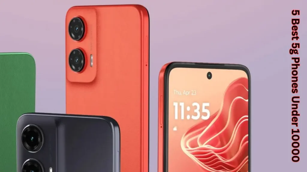 5 Best 5g Phones Under 10000
